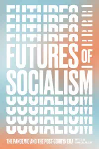 Futures of Socialism - Grace Blakeley